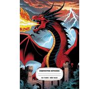 Composition Notebook for Middle School Boys - Cool Dragon Design | Wide Ruled 120 Pages: Perfect for School, Creative Writing, or Homework - A Fierce Gift Idea for Boys Who Love Dragons & Fantasy
