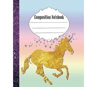 Composition Notebook: Fun Unicorn Composition Notebook Wide Ruled 7.5 X 9.25 In, 100 Pages Book For Kids, Teens, Students And Gifts