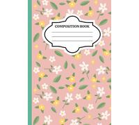 Composition Notebook: Good Notebook with Elegant Leaf and Flower Design - Ideal for Kids, Students, and Adults