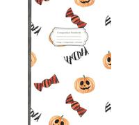 Composition Notebook: Halloween-Themed Candy and Pumpkin with Illustrated Pages - Great for School Notes, Journaling, and Seasonal Spooky Stories