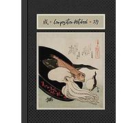 Composition Notebook: Large Blank Sketch Paper Book For Drawing, Sketching, Doodling - Traditional Japanese 19th Century Sea Life Octopus Ar