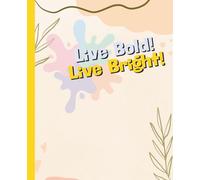 COMPOSITION NOTEBOOK : Live Bold! Live Bright! - Minimalist style. Maximum creativity.: (Glossy Cover) Aesthetic statement Plain Notebook
