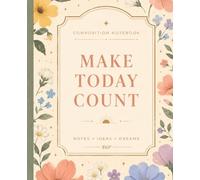 Composition Notebook Make Today Count