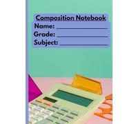 Composition Notebook: Notebook for Upper Elementary and Middle School Kids | 200 White Pages, 7 x 10