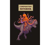 Composition Notebook: Octopus Riding Dinosaur Funny present Idea Journal