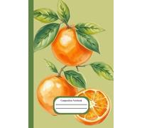Composition Notebook: Oranges 101 Wide Ruled Pages for School College and Business - Space for little drawings included
