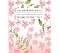 Composition Notebook: Pretty Pink Flowers | Soft Floral Blossoms | Wide Ruled, 7.5 x 9.25, 100 Pages, For Kids, Teens, and Adults