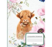 Composition Notebook: Rustic Floral Highland Cow Book for Note Taking, Journaling, and Everyday Writing