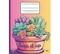 Composition Notebook - Succulent plant - Succ it up - Wide Ruled Notebook - composition notebook wide ruled - 120 pages 8.5 x 11 for