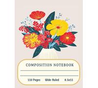 Composition Notebook: Sufficient Space for School, Professional Work and Everyday Inspiration for Kids, Teens, Young Adults, Adults, Seniors| ... writing notes, thoughts, ideas, plans, goals.