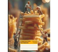 Composition Notebook - The Great Fry Tower Project: A Fun and Whimsical Journal for Creative Kids, Food Lovers, and Tiny Builders