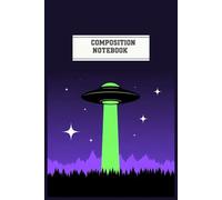 COMPOSITION NOTEBOOK: UFO Alien Abduction Design | Sci-Fi Flying Saucer Neon Green Beam Aesthetic School College Ruled Supplies for Teens