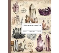 Composition Notebook: Vintage Crystals and Gemstone Illustration Journal | Minerals and Geology Inspired | For School, College, Work, Office, Girls, Teens, Women | College Ruled | Lined Paper