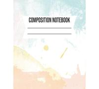 COMPOSITION NOTEBOOK: Watercolor Design Cover | College Ruled 100 Pages | Perfect for Journaling, School Notes, Creative Writing and Daily Planning