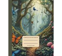 Composition notebook:Whispers of the Enchanted Butterfly Forest: magical woodland where butterflies dance beneath ancient trees.