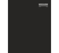 Composition Notebook - Wide Ruled, 121 Pages, 7.5 x 9.25 Inches: Classic Solid Black Notebook for School, Office, and Home - Minimalist Broader Lined ... Writing, Brainstorming, and Daily Planning
