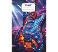 Composition Notebook: Wide Ruled, 6x9”, 120 Pages - Epic Electric Guitar Cover with Stage Lights and Rock Vibes - Ideal for Music Students, Guitarists, and Rock ‘n’ Roll Fans