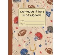 Composition Notebook: Wide Ruled | 7.5 x 9.25 Notebook | 120 Pages | Football Edition - Glossy