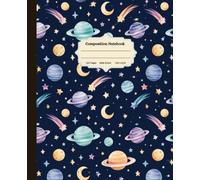 Composition Notebook Wide Ruled: Astronomy Outer Space Planet Galaxy Science Aesthetic Journal For Kids, Boys, Girls Stars & Planets Illustration Notebook For School, Students and Work
