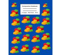 Composition Notebook Wide Ruled: Fun, Colorful Building Block Theme Journal for K-2, Kids, Teens, Boys and Girls / Blank Lined Workbook for Students, Teachers