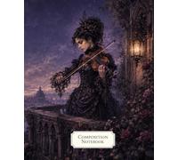 Composition Notebook: Wide Ruled Gothic Violinist Cover with a Moonlit Fantasy City Scene for Teens, Students and Adults