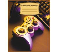 Composition Notebook: Wide Ruled Lined video game Notebook for Back to School, College Students, and Daily Writing | 100 Pages | 7.5 x 9.25 in
