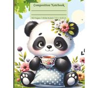 Composition Notebook: Wide Ruled Notebook for Kids, Teens, and Adults|Cute Panda Drinking Tea|Back to School Student Gift|110 Pages|7.5X9.25 Inches