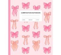 Composition Notebook Wide Ruled: Super Cute Coquette Pink Bow Pattern Journal for Girls, Teens, and Women | Aesthetic Preppy School Supplies