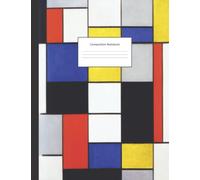 Composition Notebook: Wide Ruled: Vintage Abstract Art Cover: Composition A: Piet Mondrian