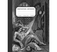 Composition Notebook with Inspirational Quote: Frankenstein Classic Illustration - 110 pages, College Ruled, 7.5 x 9.25 in., Cream Paper