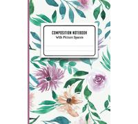 Composition Notebook With Picture Space: For Jotting Down Ideas, Journaling, Drawing And Note-Taking While On The Go.