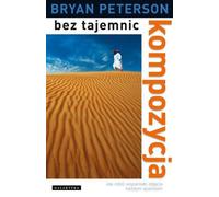Composition sans secrets Bryan Peterson (Buch auf Polnisch)