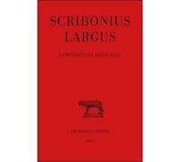 Compositions médicales - Scribonius Largus - Belles Lettres - broché - Essai