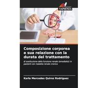 Composizione corporea e sua relazione con la durata del trattamento: di sostituzione della funzione renale (emodialisi) in pazienti con malattia renale cronica