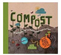Compost A Family Guide to Making Soil from Scraps by Ben Raskin Ben Raskin (Auteur)