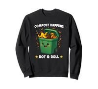 Compost Happens Rot & Roll Funny Eco Humor Sustainability Sweatshirt