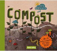 Compost Un guide familial pour recycler en s'amusant: + de 60 autocollants et des jeux !