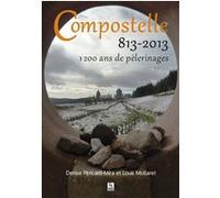 Compostelle 813-2013 Louis Mollaret (Auteur), Denise Péricart-Méa (Auteur)