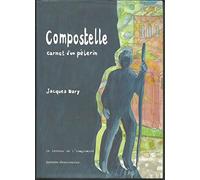 COMPOSTELLE,CARNET D'UN PELERIN