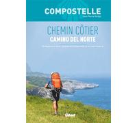 Compostelle Chemin Côtier - Camino del Norte De Bayonne à Saint-Jacques-de-Compostelle et au Cabo Fisterra - Jean-Pierre Siréjol - Glénat - broché - Guide