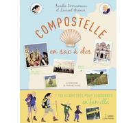 Compostelle en sac à dos: Une randonnée en famille du Puy-en-Velay jusqu’à Saint-Jacques-de-Compostelle