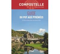 Compostelle Guide du Puy aux Pyrénées (3e ed)
