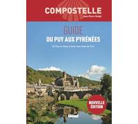 Compostelle Guide du Puy aux Pyrénées (3e ed)