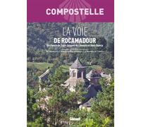 Compostelle La Voie de Rocamadour - Association Un Chemin De Saint-Jacques - Glénat - broché - Guide
