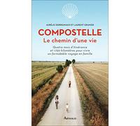 Compostelle: Le chemin d'une vie