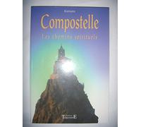Compostelle les chemins spirituels