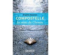 Compostelle Les mots du chemin - Brigitte Alésinas - Salvator - broché - Guide