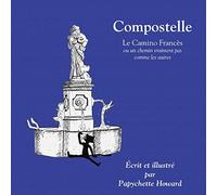 Compostelle: ou un chemin vraiment pas comme les autres