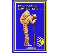 Compostelle, Par hasard . . .