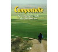 Compostelle - Pensées Pour La Route De Saint-Jacques